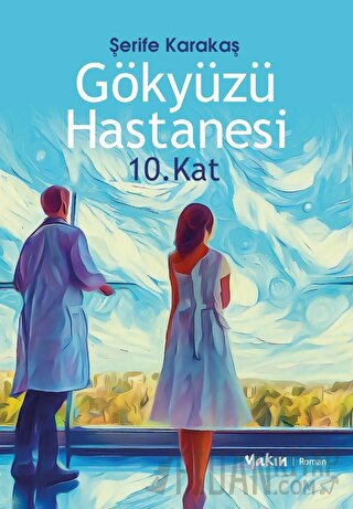 Gökyüzü Hastanesi 10. Kat Şerife Karakaş