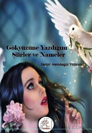 Gökyüzüne Yazdığım Şiirler ve Nameler Serpil Hemdegül Yıldırım