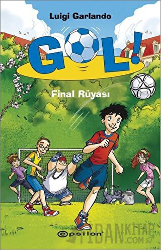 Gol! - Final Rüyası (Ciltli) Luigi Garlando