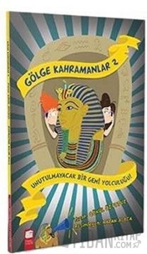 Gölge Kahramanları 2 - Unutulmayacak Bir Gemi Yolculuğu Gönül Öztopuz