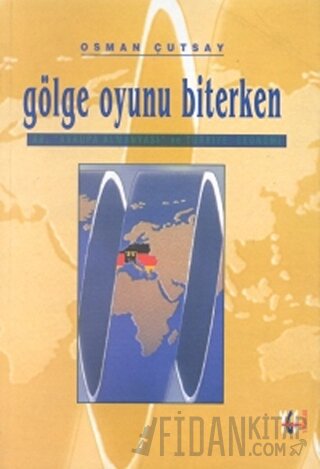 Gölge Oyunu Biterken AB, Avrupa Almanyası ve Türkiye: Ekonomi Osman Çu