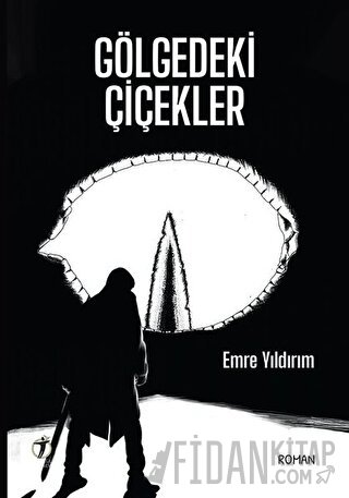 Gölgedeki Çiçekler Emre Yıldırım