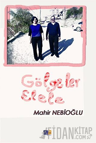 Gölgeler Elele Mahir Nebioğlu