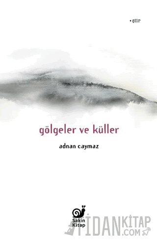 Gölgeler ve Küller Adnan Caymaz