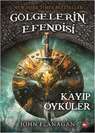 Gölgelerin Efendisi 11 - Kayıp Öyküler John Flanagan