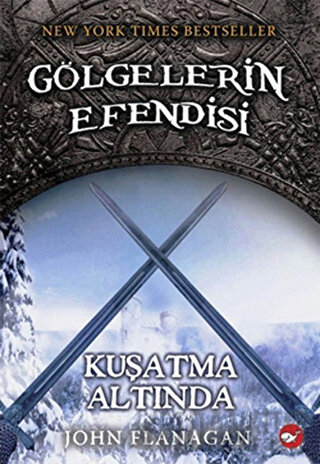 Gölgelerin Efendisi 6 - Kuşatma Altında John Flanagan