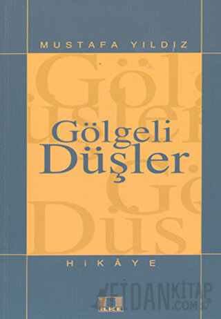 Gölgeli Düşler Mustafa Yıldız