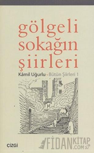 Gölgeli Sokağın Şiirleri Kamil Uğurlu