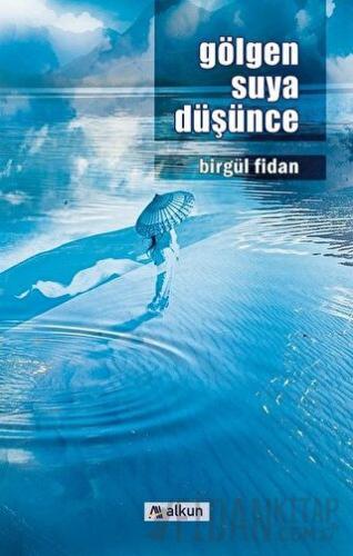 Gölgen Suya Düşünce Birgül Fidan