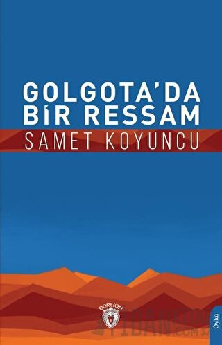 Golgota’da Bir Ressam Samet Koyuncu