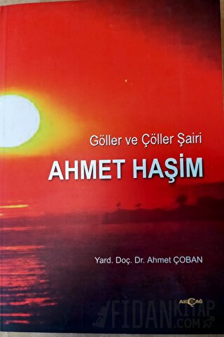 Göller ve Çöller Şairi Ahmet Haşim Ahmet Çoban