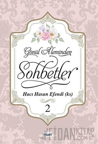 Gönül Aleminden Sohbetler 2 Hacı Hasan Efendi