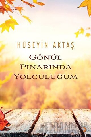 Gönül Pınarında Yolculuğum Hüseyin Aktaş