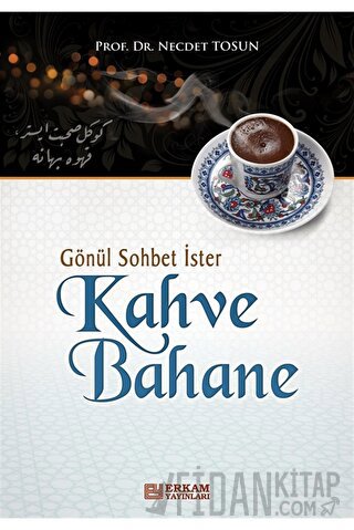 Gönül Sohbet İster Kahve Bahane Necdet Tosun