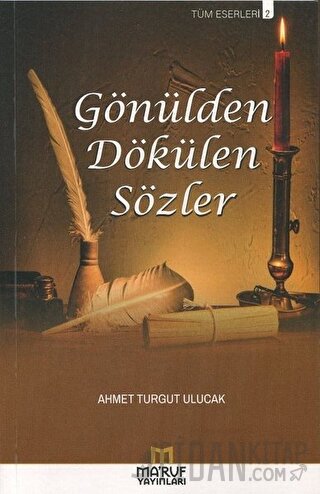 Gönülden Dökülen Sözler Ahmet Turgut Ulucak