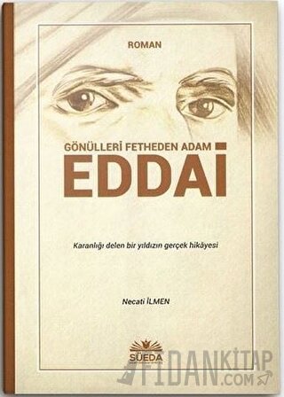 Gönülleri Fetheden Adam Eddai Necati İlmen