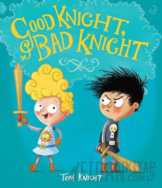 Good Knight, Bad Knight Tom Knight