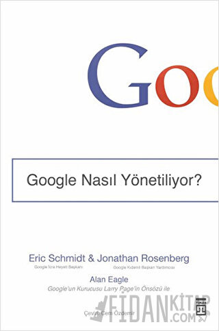 Google Nasıl Yönetiliyor? Eric Schmidt