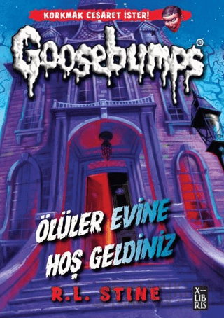 Goosebumps - Ölüler Evine Hoş Geldiniz R. L. Stine