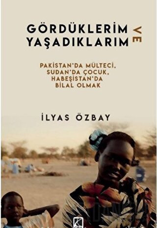 Gördüklerim ve Yaşadıklarım İlyas Özbay