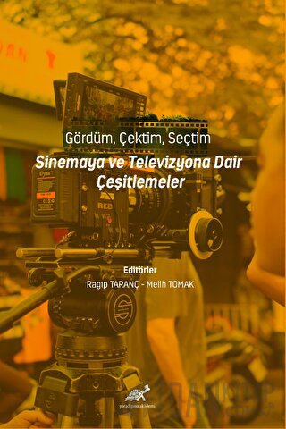 Gördüm, Çektim, Seçtim - Sinema ve Televizyona Dair Çeşitlemeler Kolek