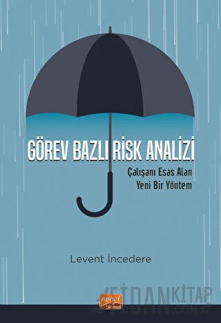 Görev Bazlı Risk Analizi - Çalışanı Esas Alan Yeni Bir Yöntem Levent İ