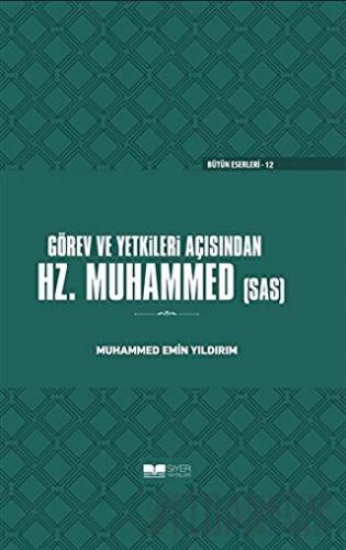 Görev ve Yetkileri Açısından Hz. Peygamber (Ciltli) Muhammed Emin Yıld