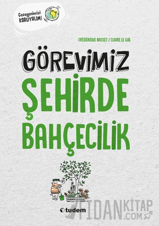 Görevimiz Şehirde Bahçecilik Frederique Basset