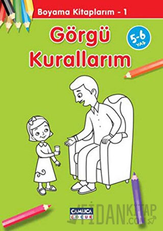 Görgü Kurallarım - Boyama Kitaplarım 1 Abdullah Özbek