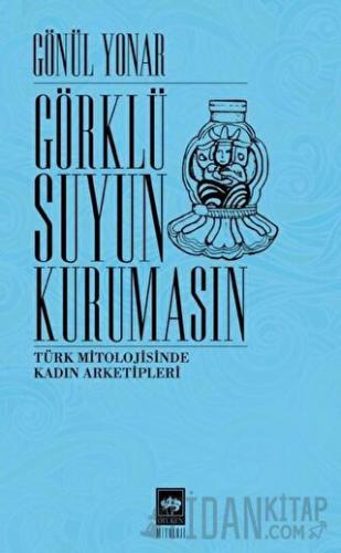 Görklü Suyun Kurumasın Gönül Yonar