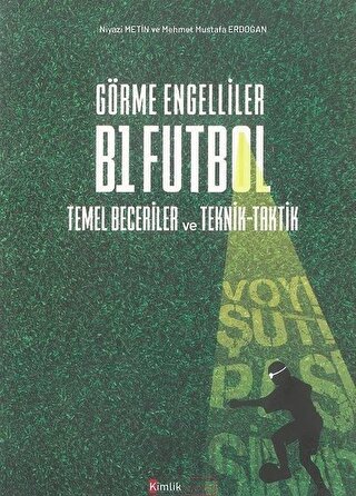 Görme Engelliler B1 Futbol Temel Beceriler ve Teknik-Taktik Kürşat Efe