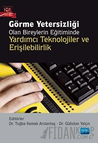 Görme Yetersizliği Olan Bireylerin Eğitiminde Yardımcı Teknolojiler ve