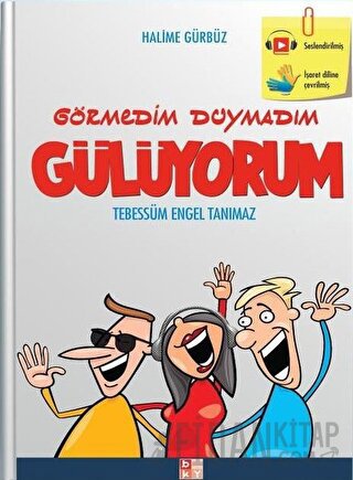 Görmedim Duymadım Gülüyorum Halime Gürbüz