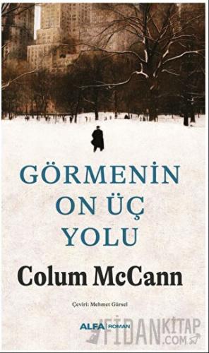 Görmenin On Üç Yolu Colum McCann