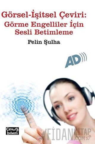 Görsel - İşitsel Çeviri: Görme Engelliler İçin Sesli Betimleme Pelin Ş