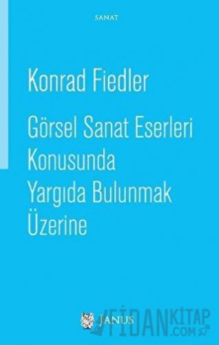 Görsel Sanat Eserleri Konusunda Yargıda Bulunmak Üzerine Konrad Fiedle