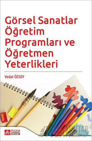 Görsel Sanatlar Öğretim Programları ve Öğretmen Yeterlikleri Vedat Özs