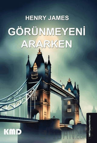 Görünmeyeni Ararken Henry James