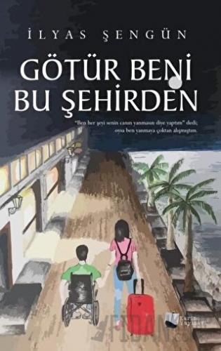 Götür Beni Bu Şehirden İlyas Şengün