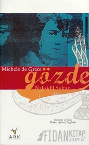 Gözde Nakşidil Sultan Michele de Grece