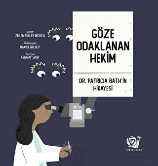 Göze Odaklanan Hekim - Dr. Patricia Bath’in Hikayesi Julia Finley Mosc