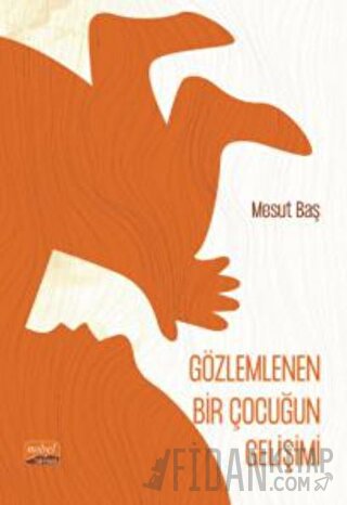 Gözlemlenen Bir Çocuğun Gelişimi (Şiir) Mesut Baş