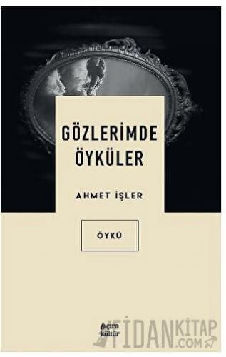 Gözlerimde Öyküler Ahmet İşler