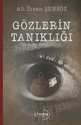 Gözlerin Tanıklığı Ali İhsan Şensöz