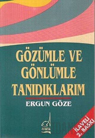 Gözümle ve Gönlümle Tanıdıklarım Ergun Göze