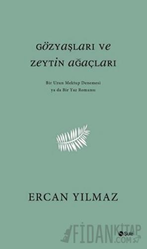 Gözyaşları ve Zeytin Ağaçları Ercan Yılmaz