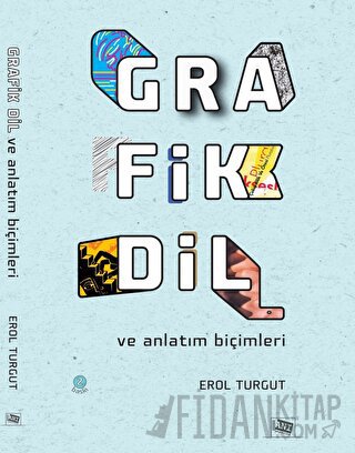 Grafik Dil ve Anlatım Biçimleri Erol Turgut