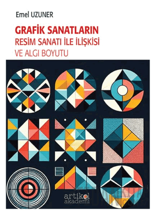 Grafik Sanatların Resim Sanatı İle İlişkisi ve Algı Boyutu Emel Uzuner