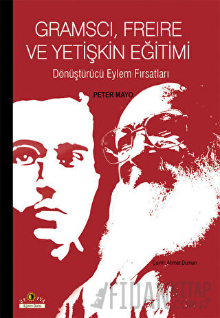 Gramsci, Freire ve Yetişkin Eğitimi Peter Mayo