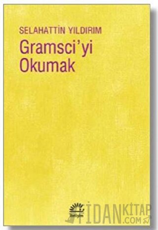 Gramsci'yi Okumak Selahattin Yıldırım